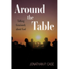 Around the Table: Talking Graciously about God - Hardcover