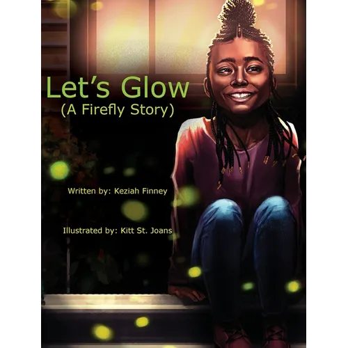 Let's Glow (A Firefly Story) - Hardcover