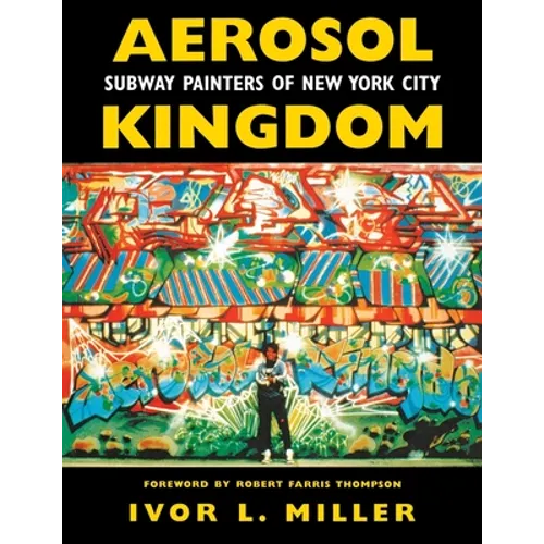 Aerosol Kingdom: Subway Painters of New York City - Paperback