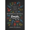 Homeschool Bravely: How to Squash Doubt, Trust God, and Teach Your Child with Confidence - Paperback