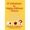 11 Solutions to Highly Difficult Clients: Effective Counseling Interventions - Paperback