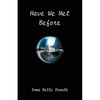 Have We Met Before? - Paperback