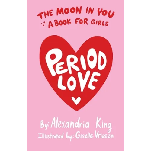 The Moon In You: A Period Love Book For Girls - Paperback