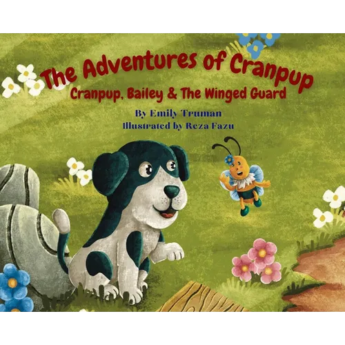 The Adventures of Cranpup: Cranpup, Bailey, & The Winged Guard - Hardcover
