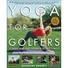 Yoga for Golfers: A Unique Mind-Body Approach to Golf Fitness - Paperback