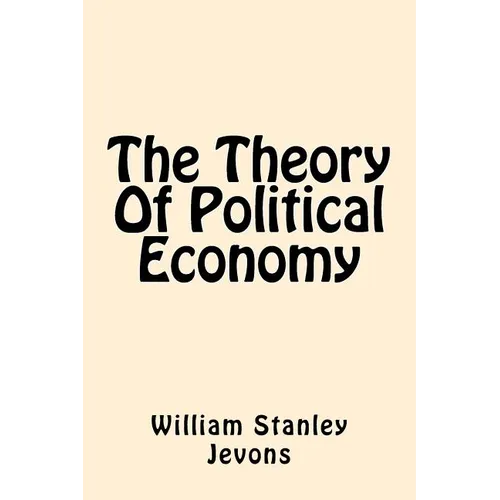 The Theory Of Political Economy - Paperback