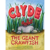 Clyde the Giant Crawfish - Hardcover