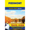Piedmont Travel Guide (Quick Trips Series): Sights, Culture, Food, Shopping & Fun - Paperback