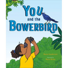 You and the Bowerbird - Hardcover