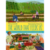 The World That Feeds Us - Hardcover