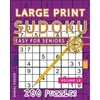 Large Print Easy Sudoku Puzzle Book For Seniors: 200 Sudoku Puzzles For Adults; Volume 18 - Paperback