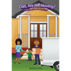 "Dad, Are We Moving?": A Kid's Book About Moving Away - Paperback