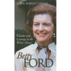 Betty Ford: Candor and Courage in the White House - Hardcover