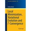 Local Minimization, Variational Evolution and Γ-Convergence - Paperback