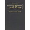 Guide to the Local Assemblies of the Knights of Labor - Hardcover
