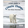 A Kid's Guide to Climate Change and Global Warming - Paperback