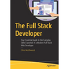 The Full Stack Developer: Your Essential Guide to the Everyday Skills Expected of a Modern Full Stack Web Developer - Paperback