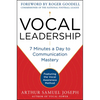 Vocal Leadership: 7 Minutes a Day to Communication Mastery, with a Foreword by Roger Goodell - Hardcover