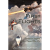 First Flights: Stories to Inspire From Those Who Fly - Paperback