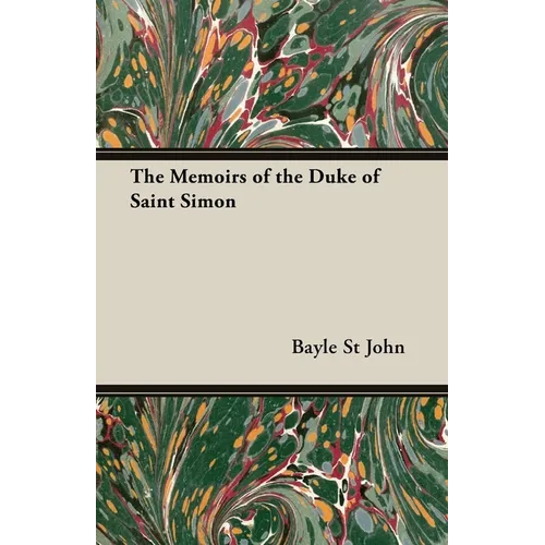 The Memoirs of the Duke of Saint Simon - Hardcover
