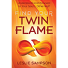 Find Your Twin Flame: Understand and Connect to Your Soul's Other Half - Paperback