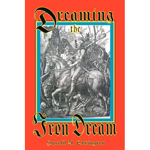 Dreaming The Iron Dream - Paperback