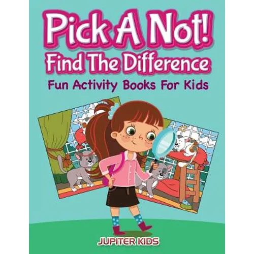 Pick A Not! (Find The Difference): Fun Activity Books For Kids - Paperback