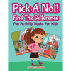 Pick A Not! (Find The Difference): Fun Activity Books For Kids - Paperback