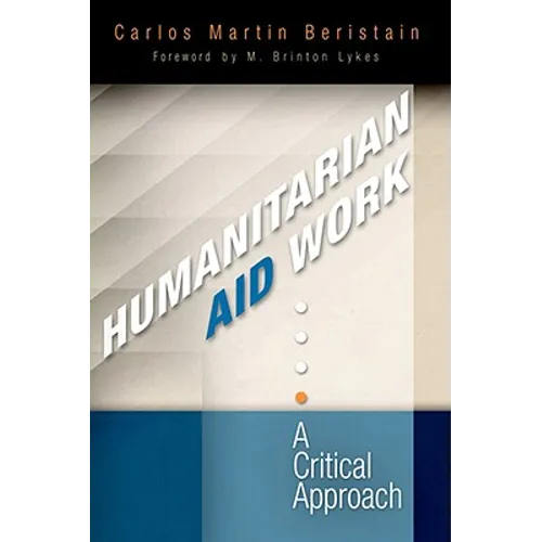 Humanitarian Aid Work: A Critical Approach - Paperback