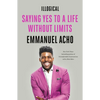 Illogical: Saying Yes to a Life Without Limits - Paperback