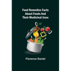 Food Remedies Facts About Foods And Their Medicinal Uses - Paperback