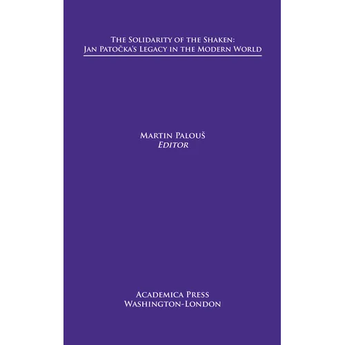 The Solidarity of the Shaken: Jan Patočka's Legacy in the Modern World - Paperback