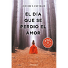 El Día Que Se Perdió El Amor / The Day Love Was Lost - Paperback