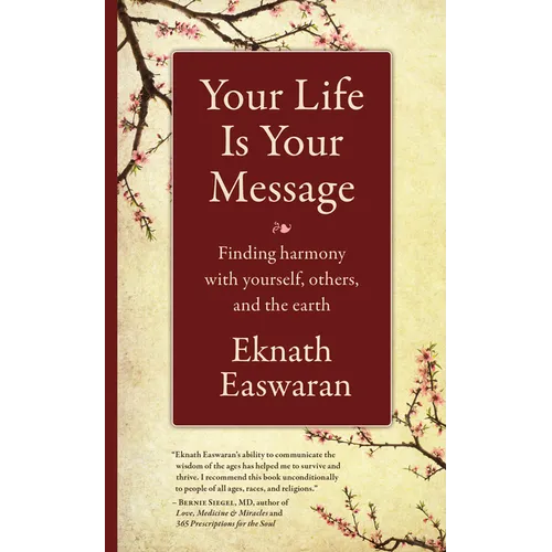 Your Life Is Your Message: Finding Harmony with Yourself, Others & the Earth - Paperback