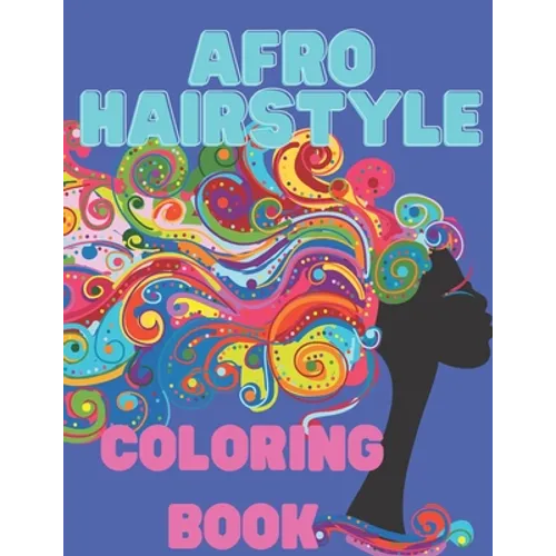 Afro Hairstyle coloring book: Gorgeous black women and men, Afro, dreadlocks, natural hair, African background, curly hair - Paperback