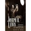 Joseph H. Lewis: Overview, Interview, and Filmography - Hardcover
