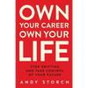 Own Your Career Own Your Life: Stop Drifting and Take Control of Your Future - Paperback