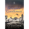 Beneath the Cornflowers: Edelweiss Series Book 4 - Paperback
