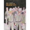 100 Days in Uranium City - Paperback