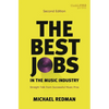 The Best Jobs in the Music Industry: Straight Talk from Successful Music Pros - Paperback