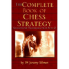 The Complete Book of Chess Strategy: Grandmaster Techniques from A to Z - Paperback