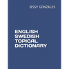 English Swedish Topical Dictionary - Paperback
