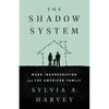 The Shadow System: Mass Incarceration and the American Family - Hardcover