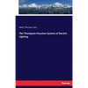 The Thompson-Houston System of Electric Lighting - Paperback