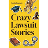 Crazy Lawsuit Stories - Paperback