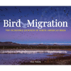 Bird Migration: The Incredible Journeys of North American Birds - Paperback