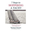7 Steps to Skippering a Yacht: Things they didn't tell you on your RYA course - Paperback