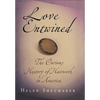 Love Entwined: The Curious History of Hairwork in America - Hardcover