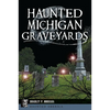 Haunted Michigan Graveyards - Paperback