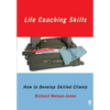 Life Coaching Skills: How to Develop Skilled Clients - Paperback